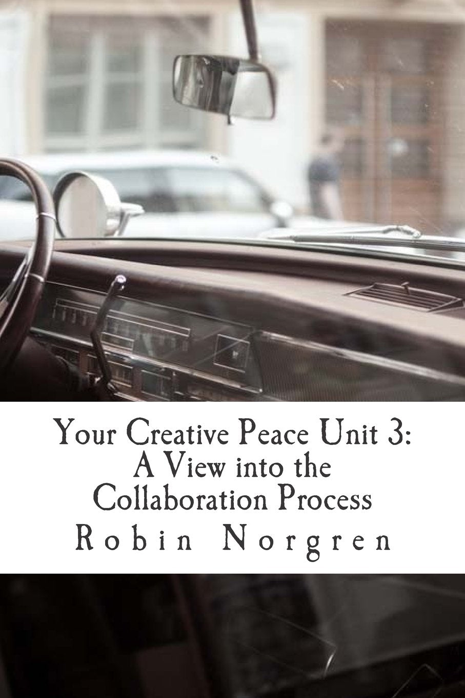 Product Image: Your Creative Peace Unit 3:: A View into the Collaboration Process