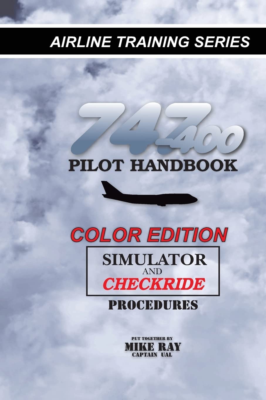 747-400 Pilot Handbook (Color): Simulator and Checkride Procedures (Airline Training Series, Band 3) Business & Technology