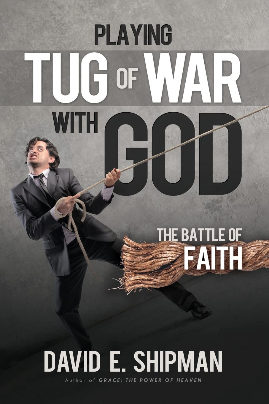 Playing Tug-of-War with God: The Battle of Faith Religion & Esotericism