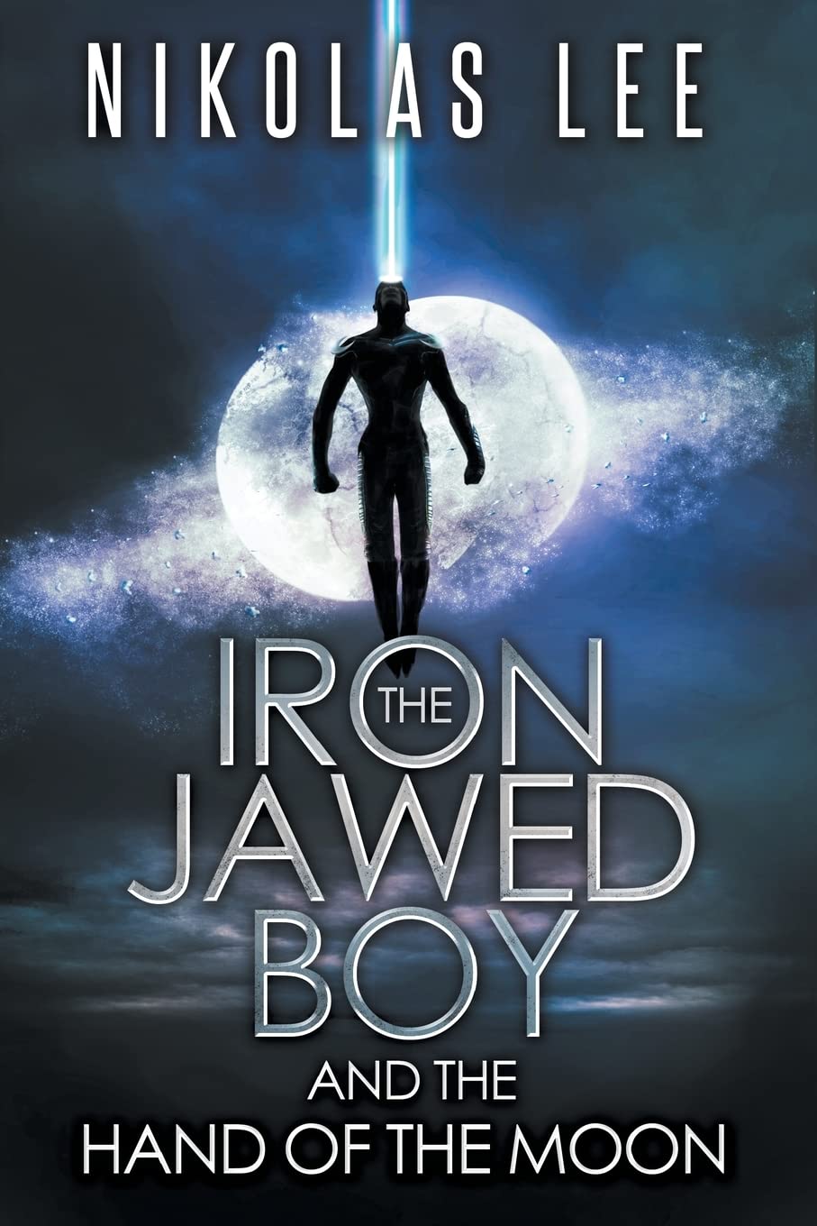 The Iron-Jawed Boy and the Hand of the Moon (The Sky Guardian Chronicles, Band 2) Fairy Tales & Legends