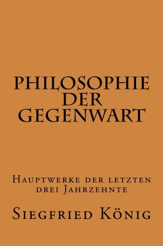 Philosophie der Gegenwart - Hauptwerke der letzten drei Jahrzehnte Philosophy