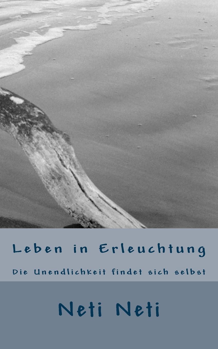 Leben in Erleuchtung: Die Unendlichkeit findet sich selbst Self-help