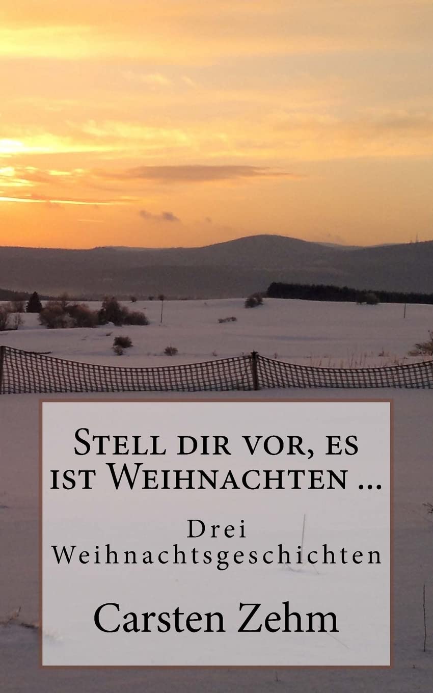 Stell dir vor, es ist Weihnachten ...: Drei Weihnachtsgeschichten Contemporary literature