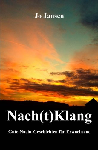Nach(t)Klang: Gute-Nacht-Geschichten für Erwachsene Essays & Short Stories