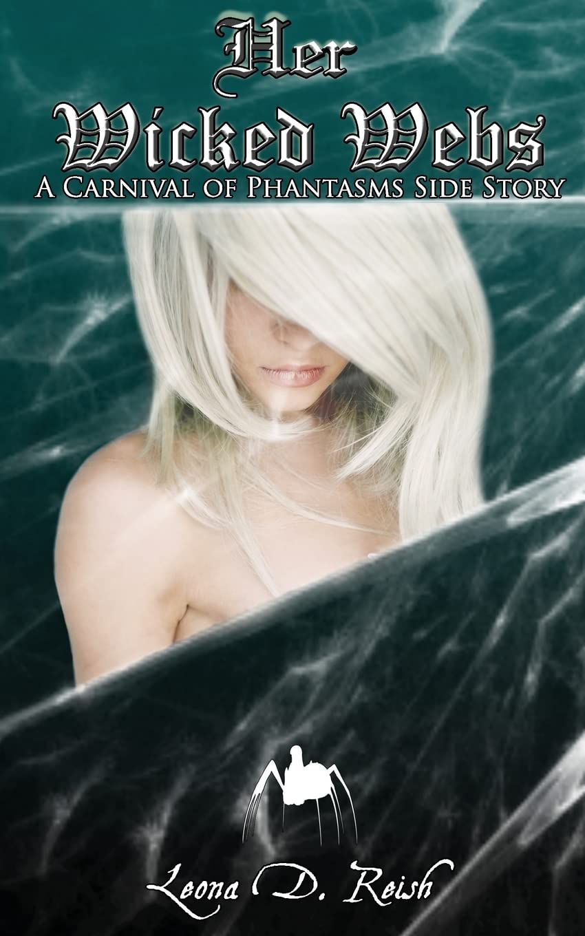 Her Wicked Webs (Spider-Monstergirl Femdom) (A Carnival of Phantasms) Contemporary Romance