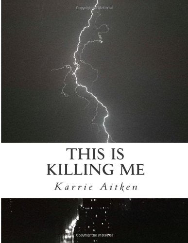 This is Killing Me: The time everyone thought I was crazy! Even me! Medicine
