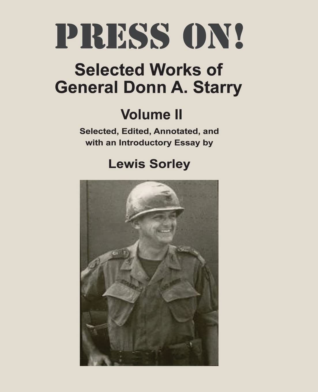 Press On!: Selected Works of General Donn A. Starry - Volume II Politics & History