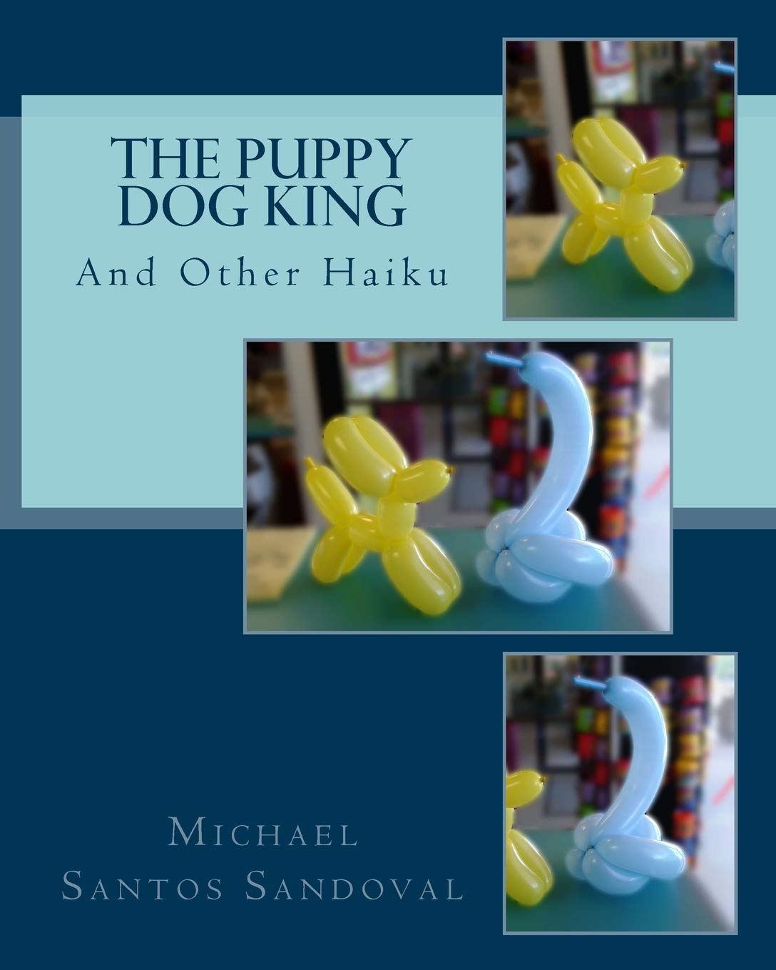 The Puppy Dog King: And Other Haiku Poetry