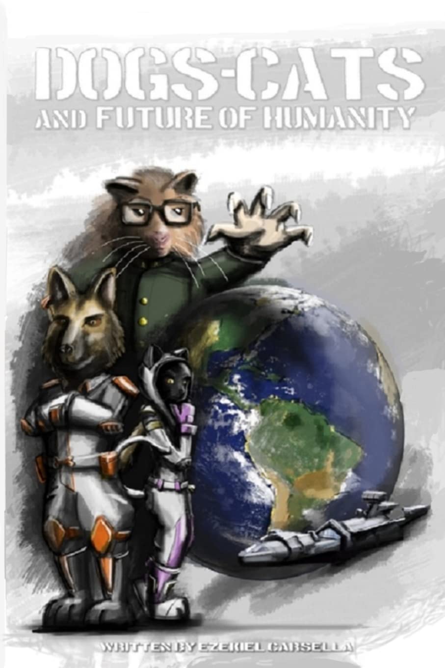 Dogs, Cats, and the Future of Humanity (Animal Conflict Series, Band 2) Action & Adventure