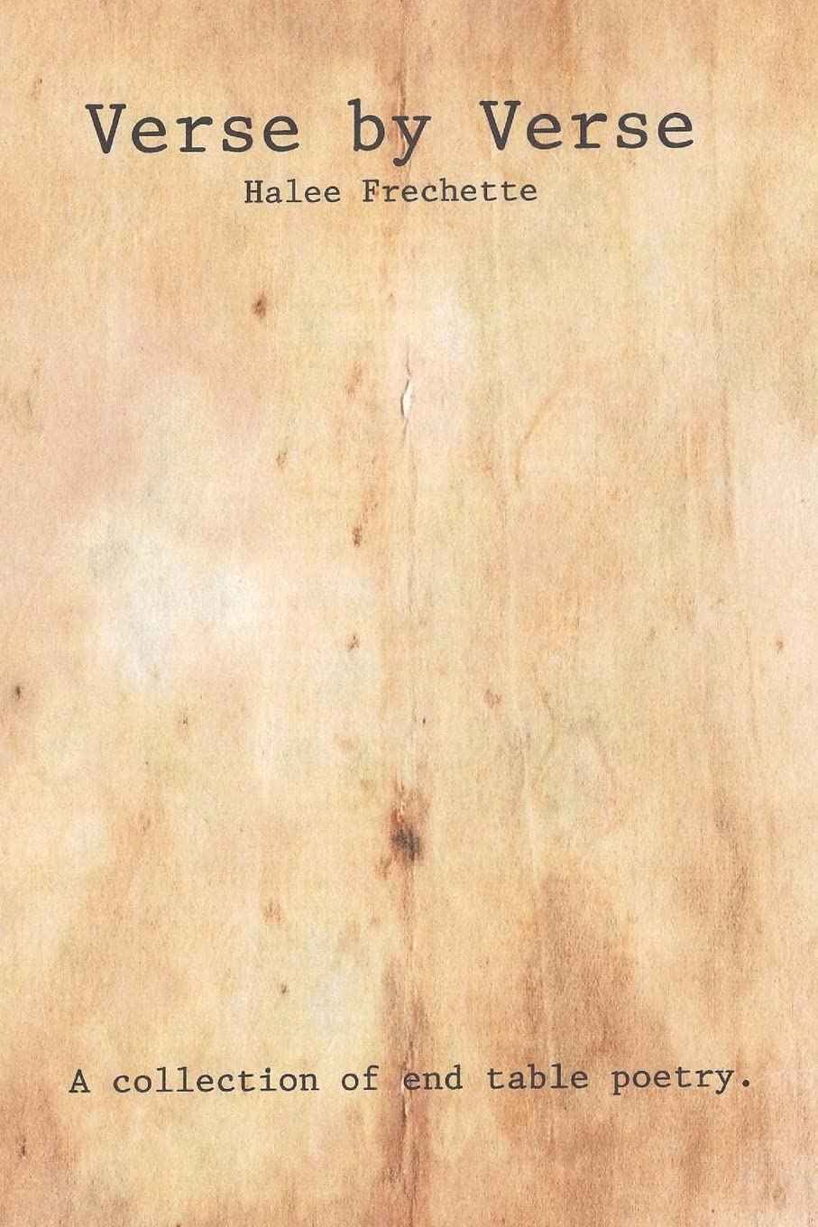 Verse by Verse: A collection of end table poetry. Poetry