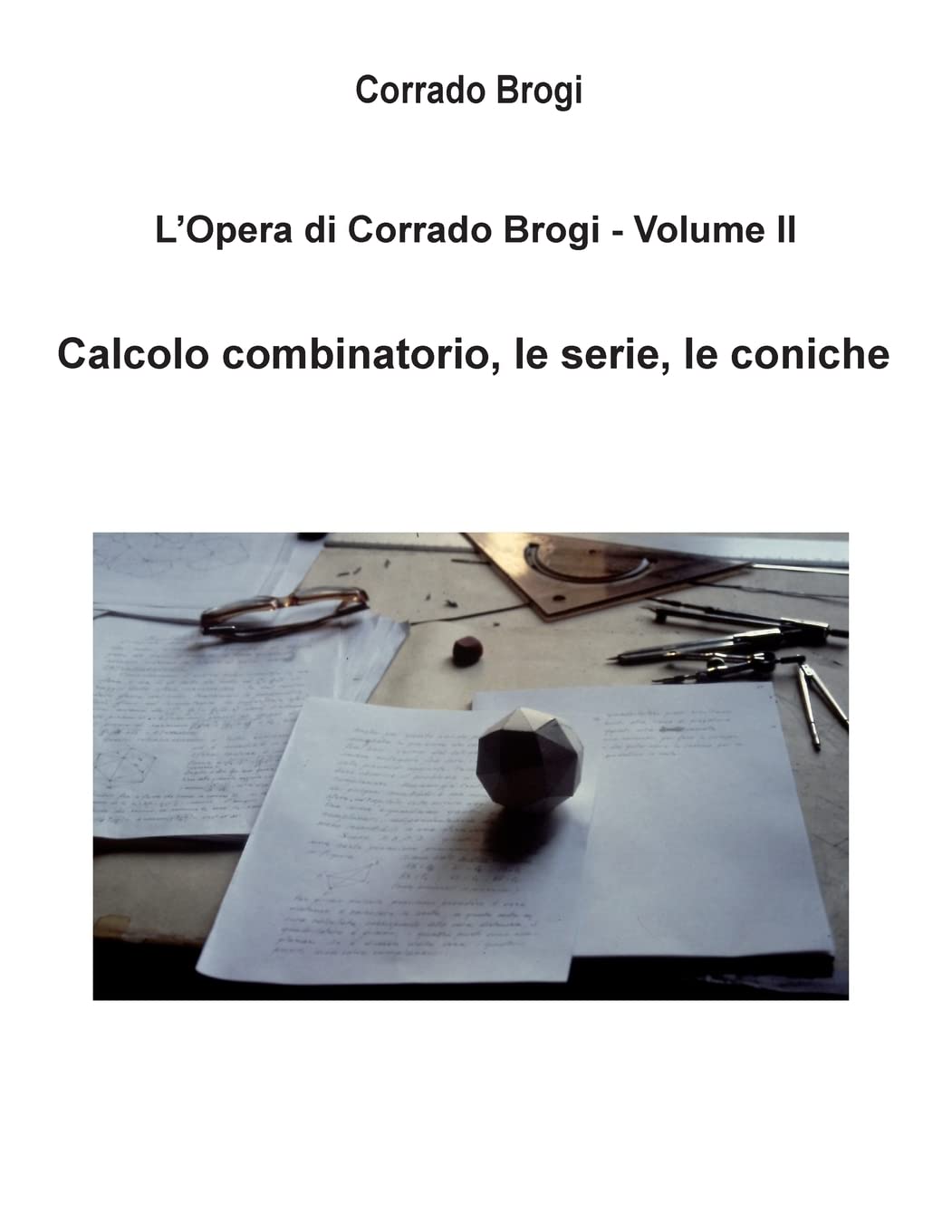 L'Opera di Corrado Brogi - Volume II: Calcolo combinatorio, le serie, le coniche Study Guides