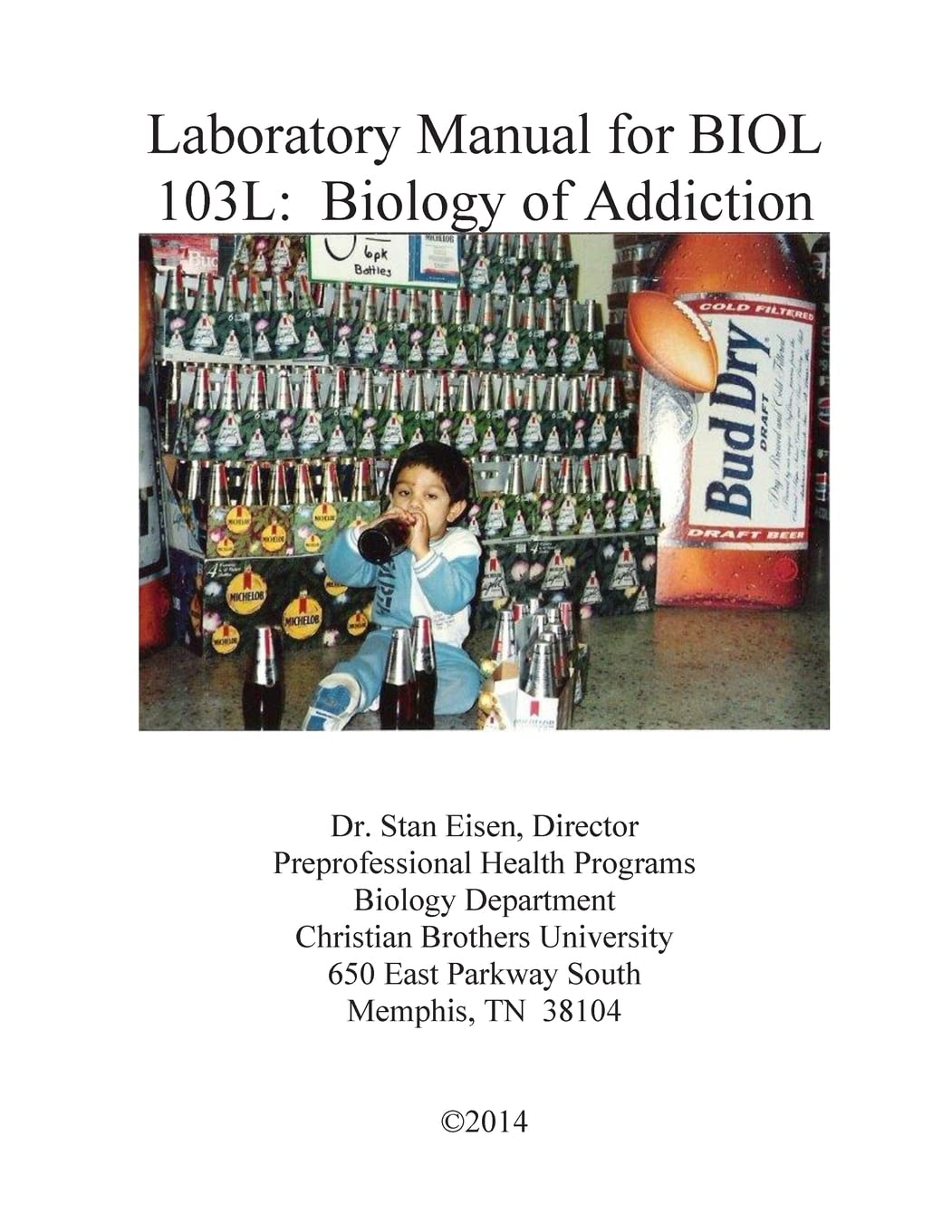 Laboratory Manual for BIOL 103: Biology of Addiction Natural Sciences
