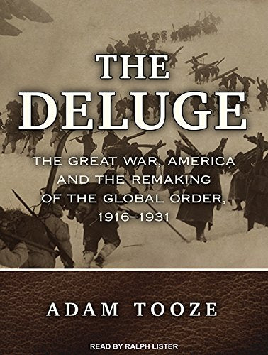 The Deluge: The Great War, America and the Remaking of the Global Order, 1916-1931 Social Sciences