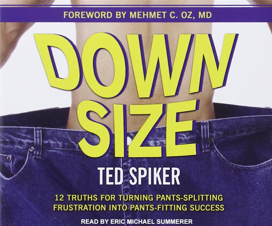 Down Size: 12 Truths for Turning Pants-Splitting Frustration Into Pants-Fitting Success Memories