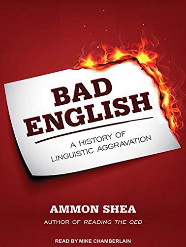 Bad English: A History of Linguistic Aggravation Social Sciences