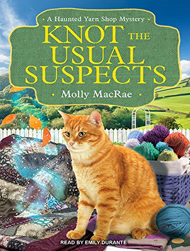 Knot the Usual Suspects (Haunted Yarn Shop Mysteries, Band 5) Contemporary literature