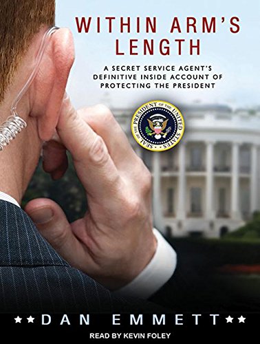 Within Arm's Length: A Secret Service Agent's Definitive Inside Account of Protecting the President Social Sciences