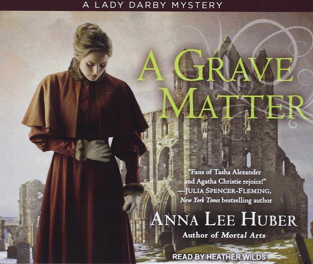 A Grave Matter (Lady Darby Mystery, Band 3) Historical Fiction