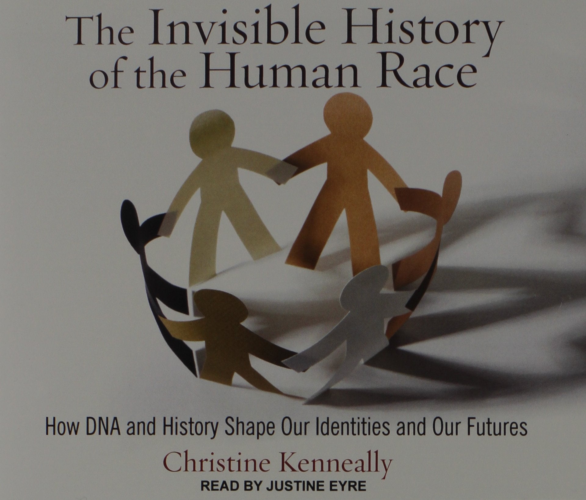 The Invisible History of the Human Race: How DNA and History Shape Our Identities and Our Futures Medicine