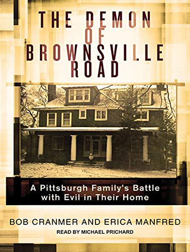 The Demon of Brownsville Road: A Pittsburgh Family's Battle with Evil in Their Home Religion & Esotericism