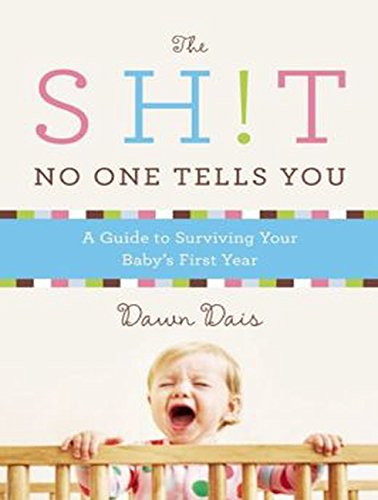 The Sh!t No One Tells You: A Guide to Surviving Your Baby's First Year Leisure, Home & Garden