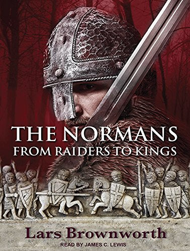 The Normans: From Raiders to Kings Social Sciences