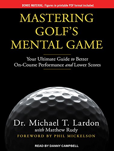 Mastering Golf's Mental Game: Your Ultimate Guide to Better On-Course Performance and Lower Scores Leisure & Fun
