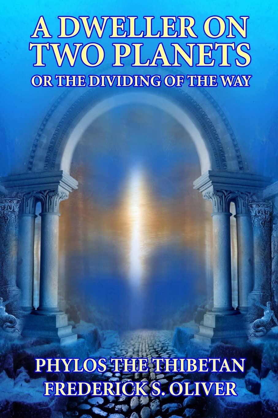 A Dweller on Two Planets: Or the Dividing of the Way Religion & Esotericism