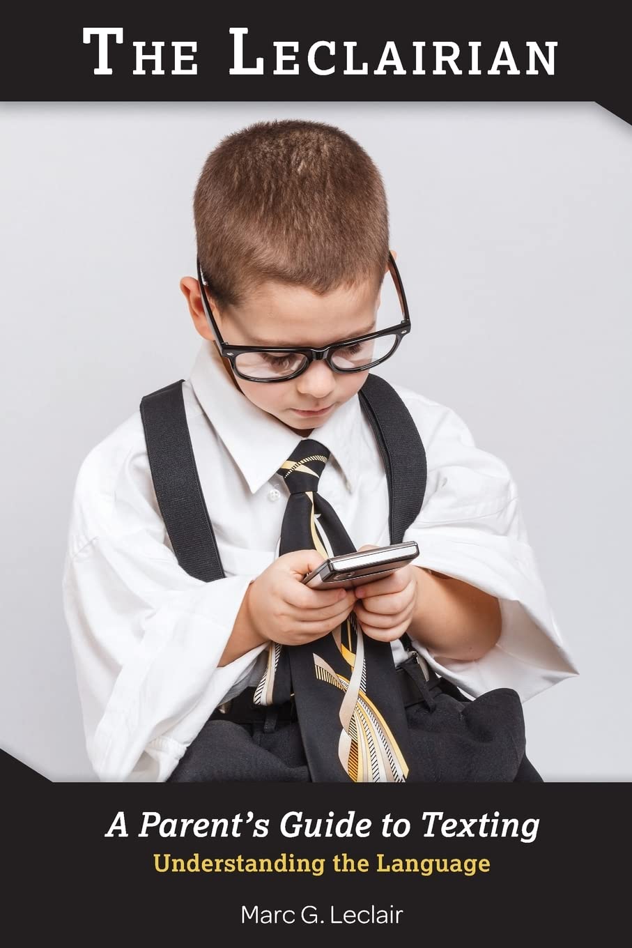 The Leclairian: A Parent's Guide to Texting Learning & Reference