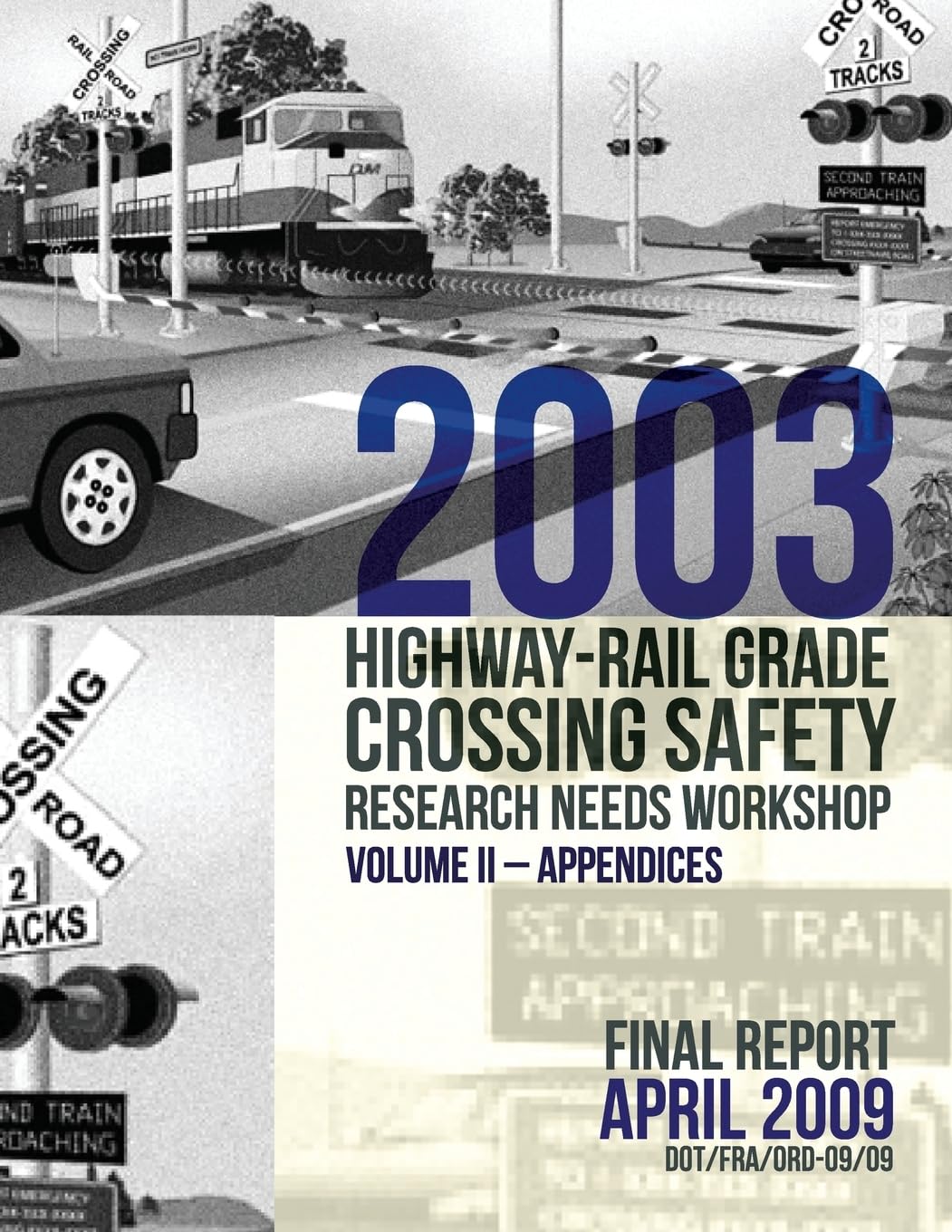 2003 Highway-Rail Grade Crossing Safety Research Needs Workshop Volume II: Appendices Books