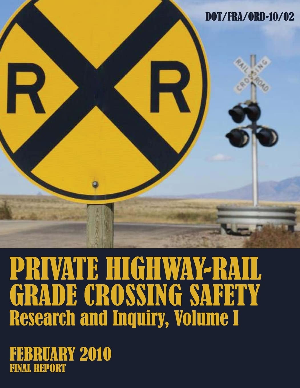 Private Highway-Rail Grade Crossing Safety Research and Inquiry, Volume I Books