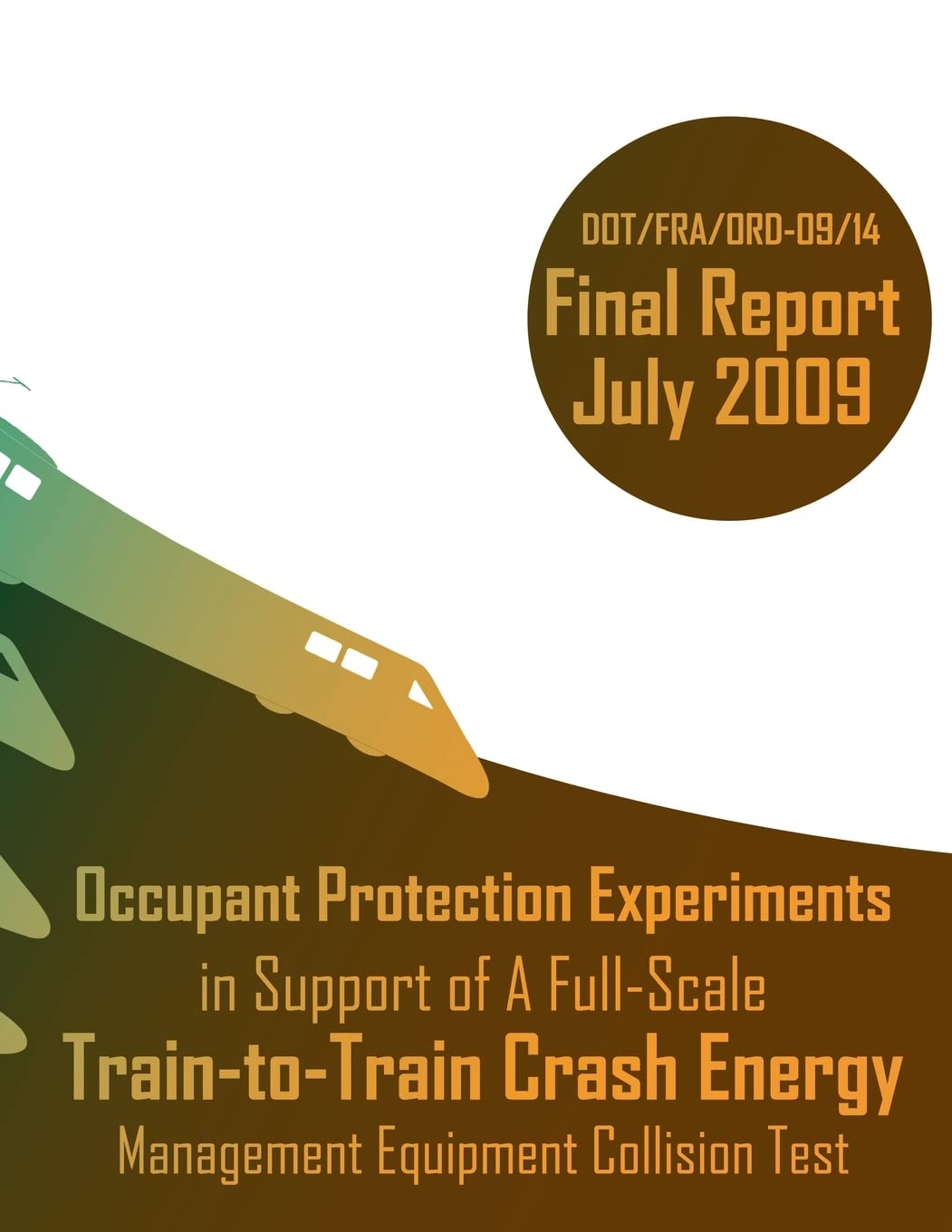 Occupant Protection Experiments in Support of A Full-Scale Train-to-Train Crash Energy Management Equipment Collision Test Books