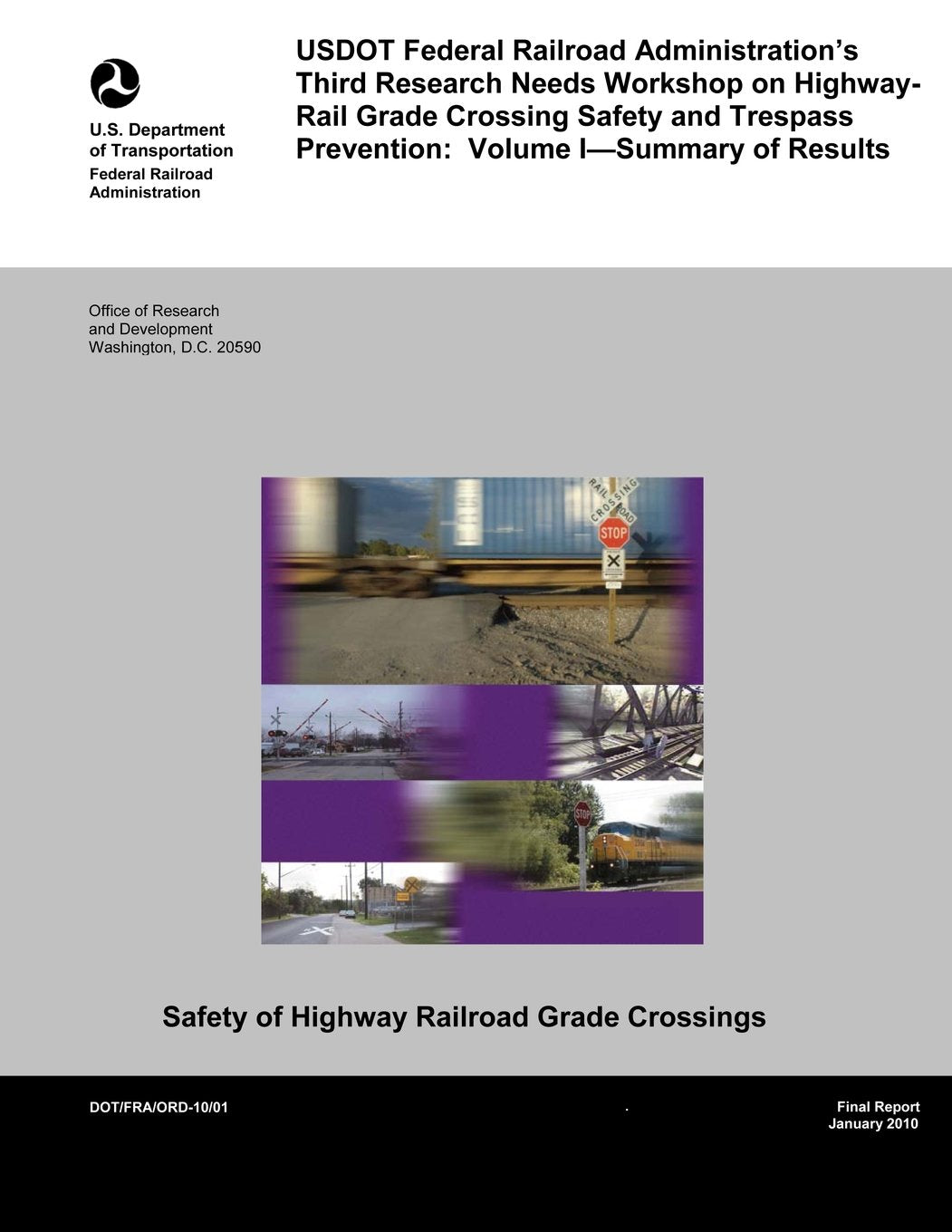 U.S. DOT Federal Railroad Administration?s Third Research Needs Workshop on Highway-Rail Grade Crossing Safety and Trespass Prevention: Volume I?Summary of Results Books