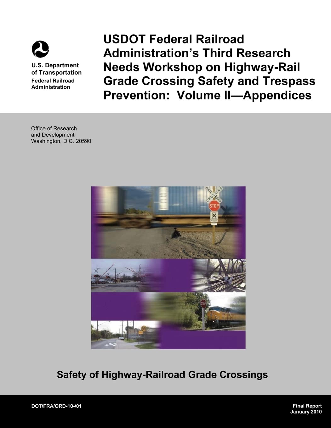 USDOT Federal Railroad Administration?s Third Research Needs Workshop on Highway-Rail Grade Crossing Safety and Trespass Prevention: Volume II?Appendices Books