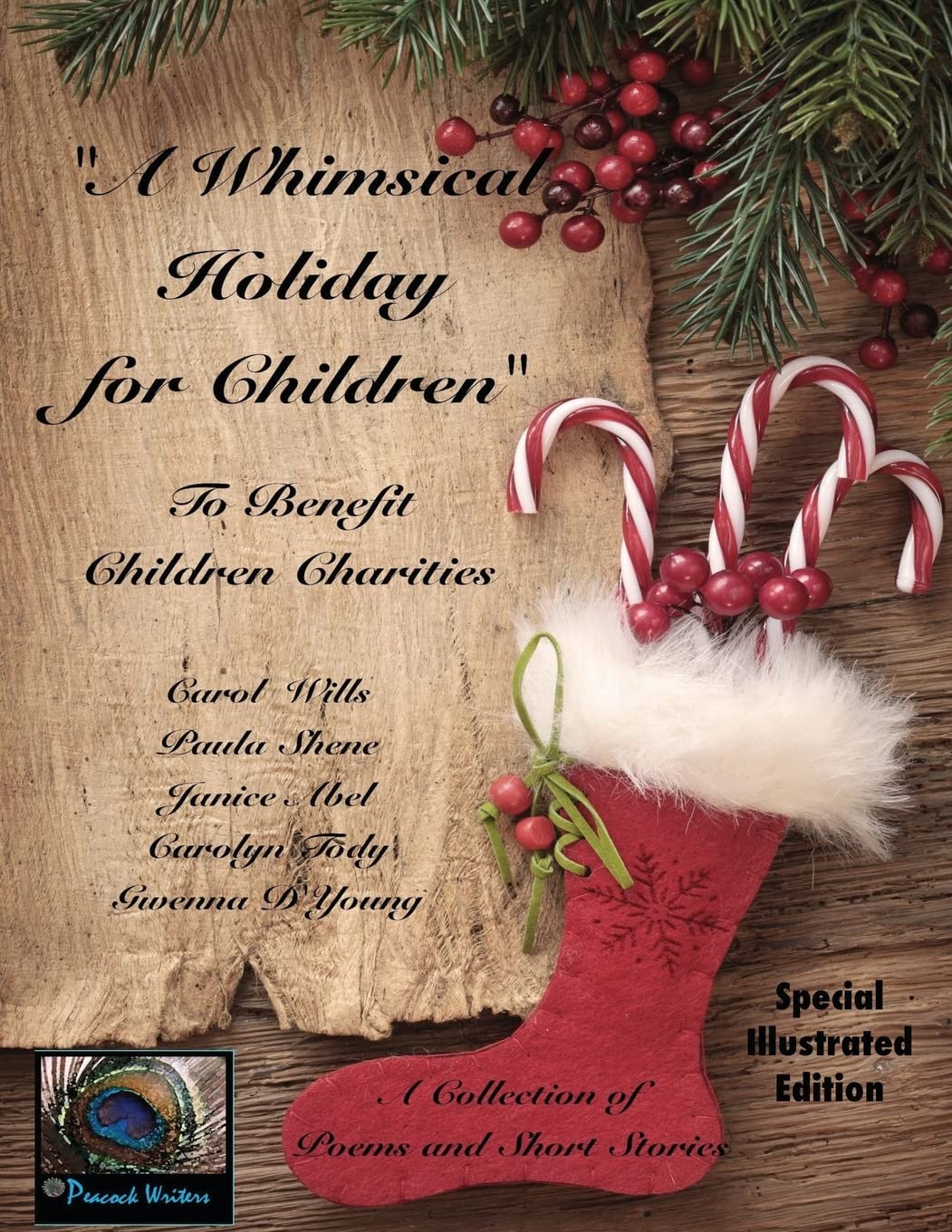 A Whimsical Holiday for Children ~ Illustrated Edition: To Benefit Children's Charities (The Peacock Writers Presents, Band 1) Non-fiction