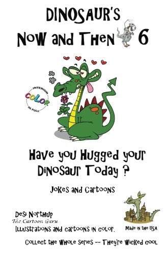 Dinosaur's Now and Then 6+: Have You Hugged Your Dinosaur Today? in Full COLOR Manga