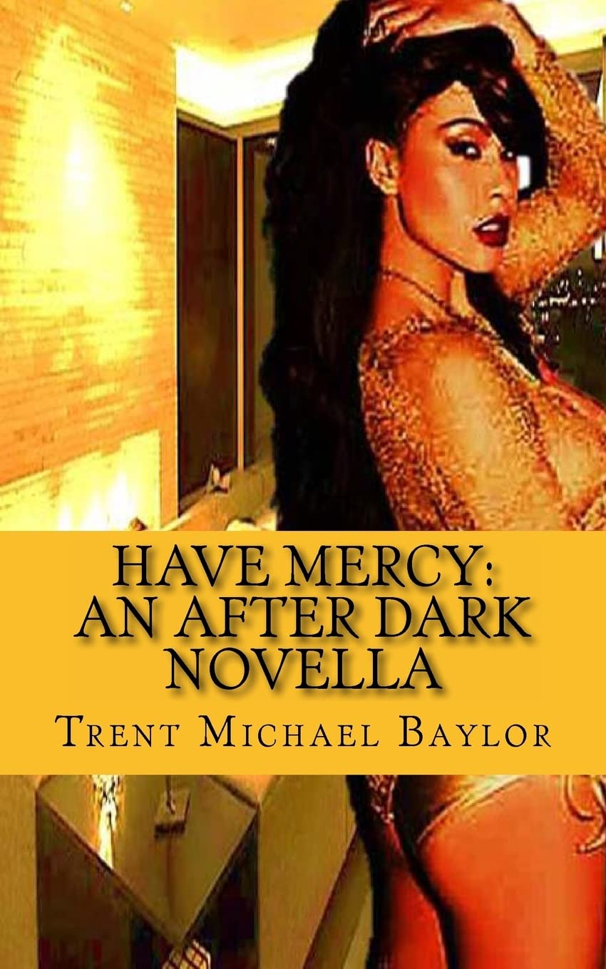Have Mercy: An After Dark Novella (One Reason Publications Presents) Eroticism