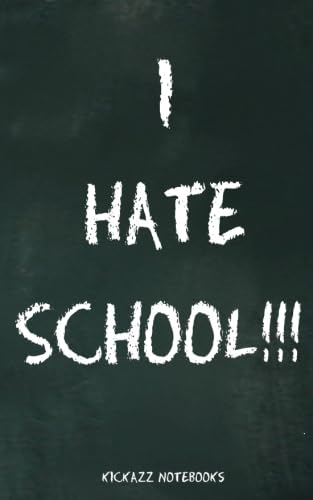 I hate school: Notebook (Kickazz Notebooks, Band 1) Books