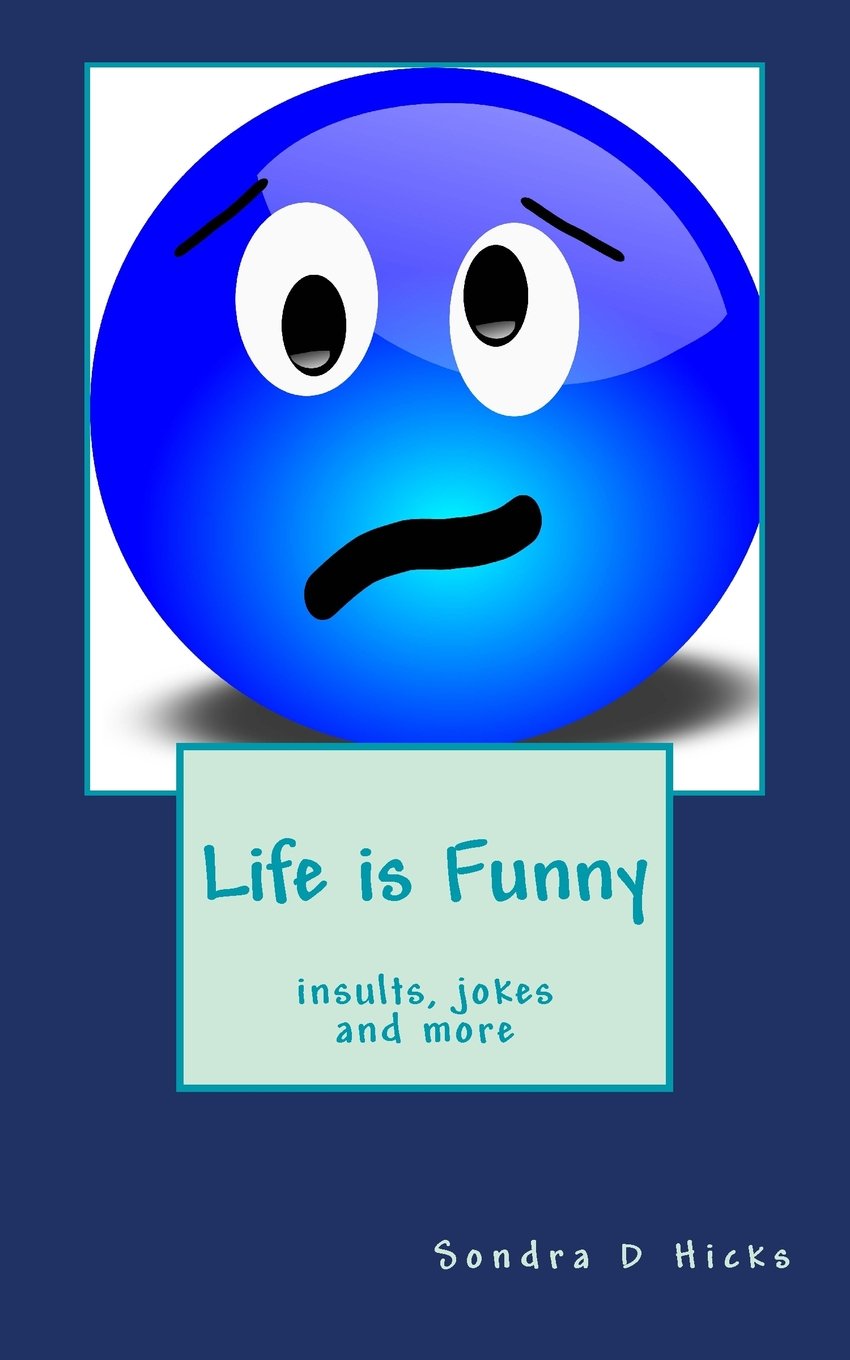 Life is Funny: insults, jokes and more book