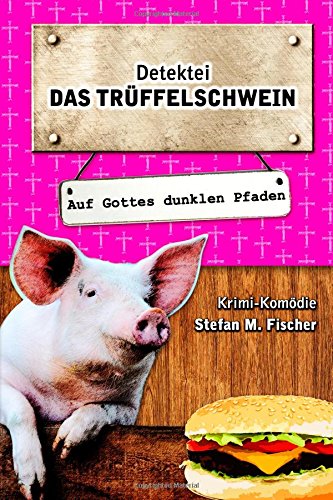 Das Trüffelschwein: auf Gottes dunklen Pfaden Books