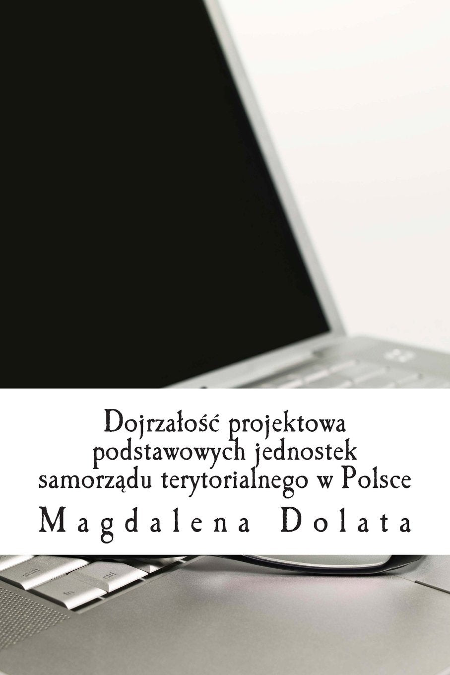 Dojrzalosc projektowa podstawowych jednostek samorzadu terytorialnego w Polsce Business & Technology