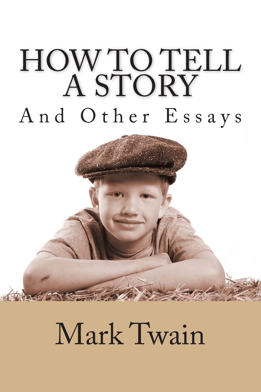 How to Tell a Story and Other Essays Humour & Satire