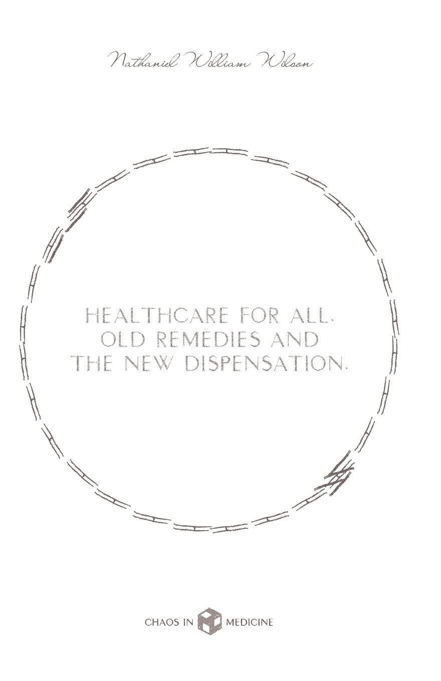 Healthcare for All: Old Remedies and The New Dispensation (Chaos in Medicine, Band 2) Medicine