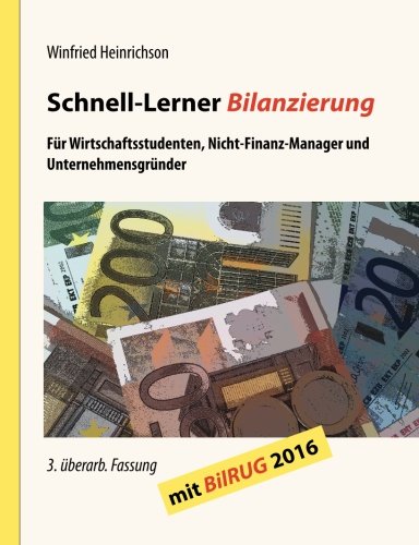 Schnell-Lerner Bilanzierung: Für Wirtschaftsstudenten, Nicht-Finanz-Manager und Unternehmensgründer Business, Finance & Career