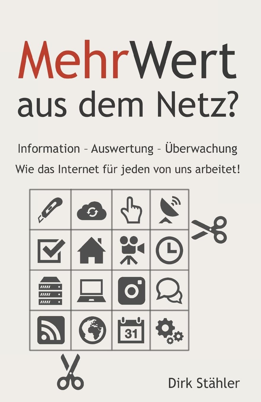 MehrWert aus dem Netz?: Information - Auswertung - Überwachung - Wie das Internet für jeden von uns arbeitet! Computer Science