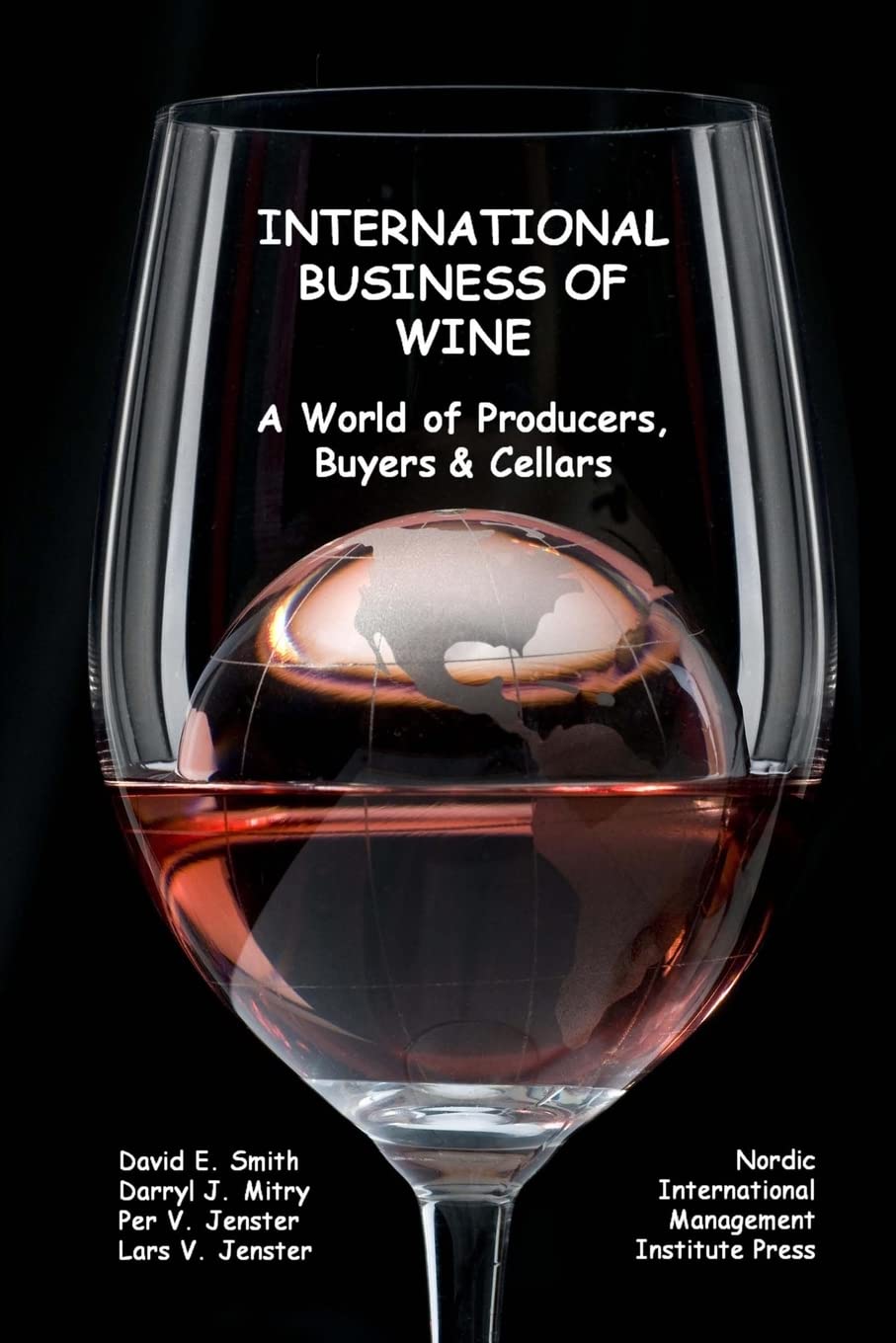 International Business of Wine: a World of Producers, Buyers & Cellars book