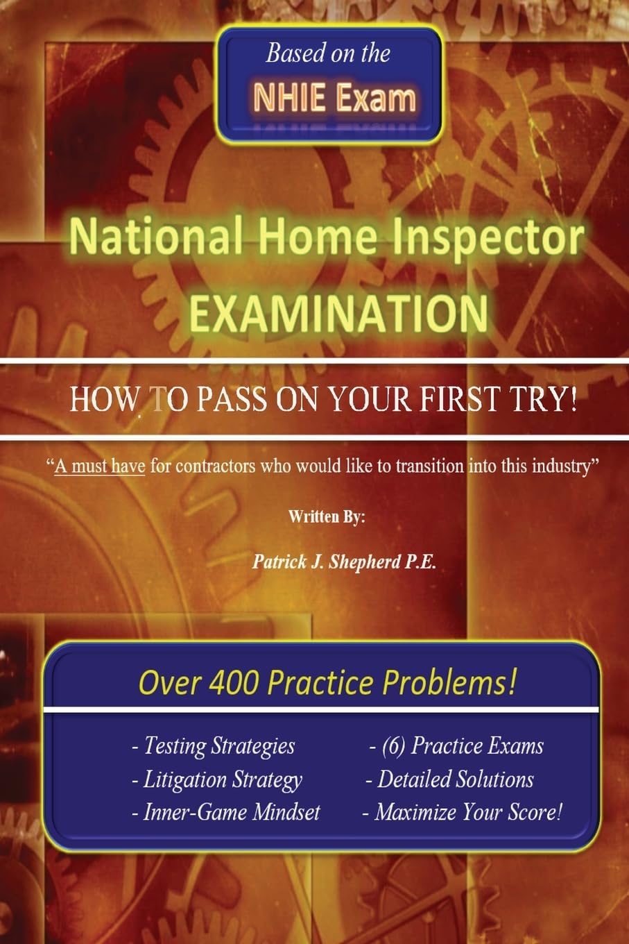 The National Home Inspector Examination "How to Pass on Your First Try": A must have for Contractors who want to branch into the Home Inspection industry Business, Finance & Career
