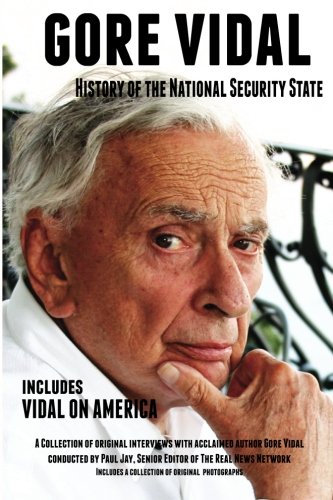 Gore Vidal History of The National Security State: Includes Vidal on America Politics & History