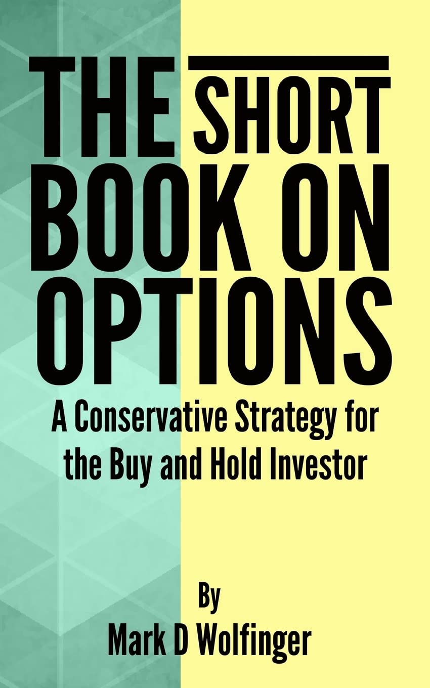 The Short Book on Options: A Conservative Strategy for the Buy and Hold Investor Business, Finance & Career