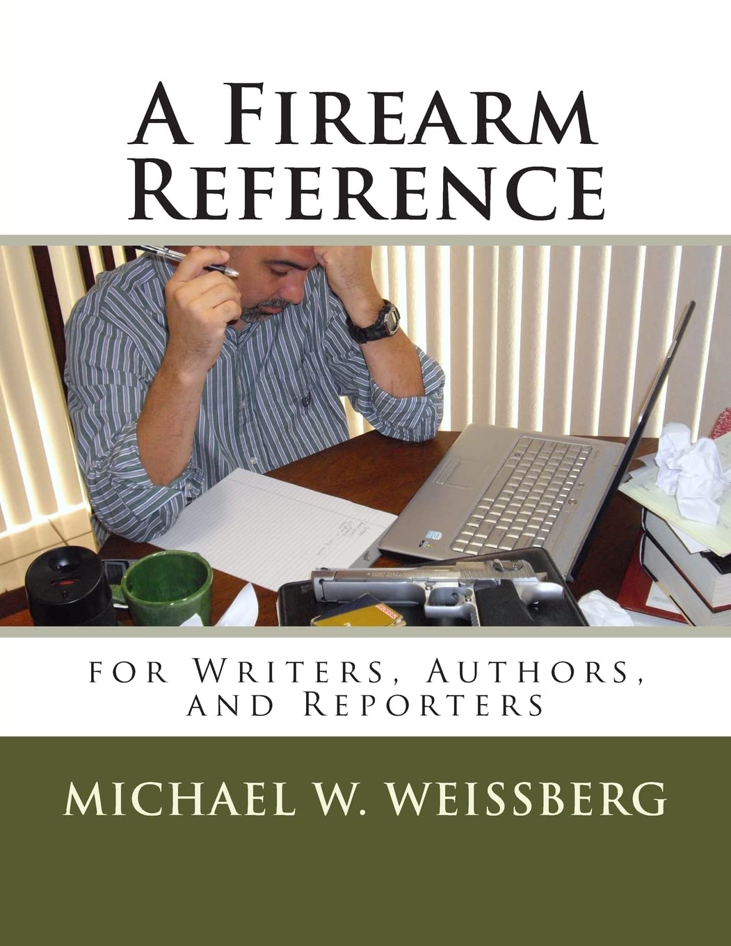 A Firearm Reference for Writers, Authors, and Reporters Learning & Reference